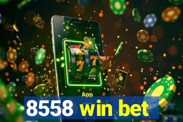 8558 win bet